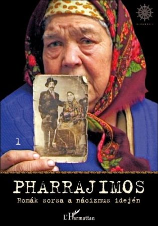 Daróczi Ágnes és Bársony János: Pharrajimos - Romák sorsa a nácizmus idején